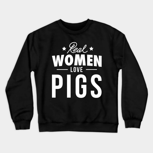 Real Women Love Pigs - Pig Crewneck Sweatshirt by fromherotozero